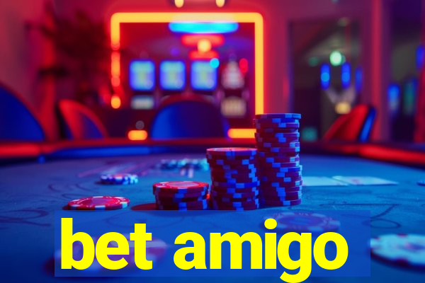 bet amigo